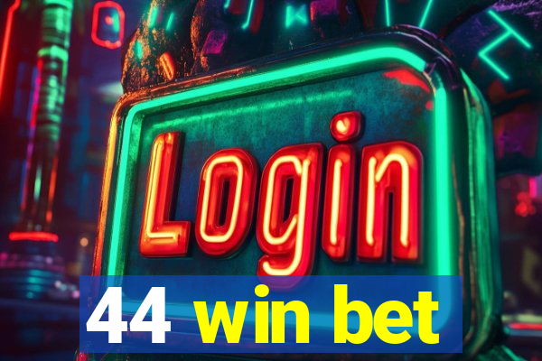44 win bet